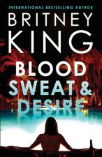 Blood, Sweat, and Desire