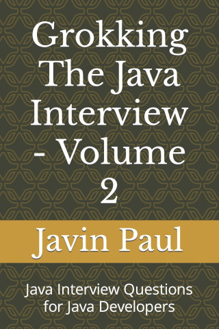 Grokking The Java Interview - Volume 2