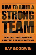 How To Build a Strong Team