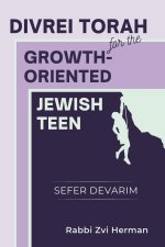 Divrei Torah for the Growth-Oriented Jewish Teen