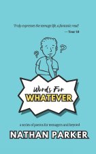 Words for Whatever
