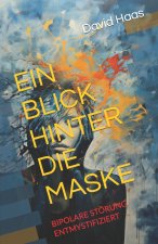 EIN BLICK HINTER DIE MASKE