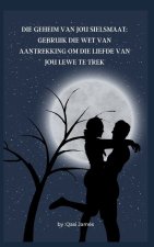 DIE GEHEIM VAN JOU SIELSMAAT