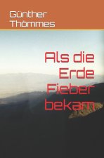 Als die Erde Fieber bekam