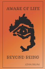 AWARE OF LIFE BEYOND BEING