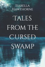 Tales From the Cursed Swamp