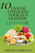 10 DAAGSE UITDAGING VOOR EEN GEZONDE LEVENSSTIJL