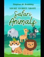 Ten Short Stories About Safari Animals