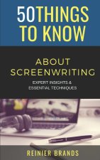 50 Things to Know about Screenwriting