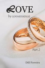 Love by convenience- part 2