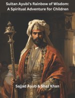 Sultan Ayubi's Rainbow of Wisdom