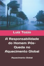 A Responsabilidade do Homem Pós-Queda no Aquecimento Global