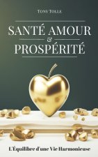 SANTÉ, AMOUR ET PROSPÉRITÉ