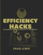 EFFICIENCY HACKS