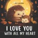 I Love You With All My Heart