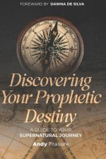 Discovering Your Prophetic Destiny