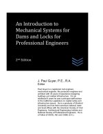 An Introduction to Mechanical Systems for Dams and Locks for Professional Engineers