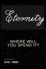 Eternity - Where Will You Spend It?