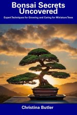 Bonsai Secrets Uncovered