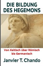 DIE BILDUNG DES HEGEMONS