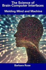 The Science of Brain-Computer Interfaces