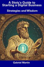 A Stoic's Guide to Starting a Digital Business