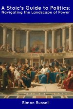 A Stoic's Guide to Politics