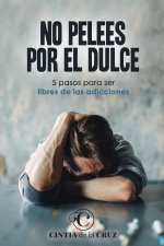 No pelees por el dulce