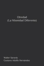 Otredad (La Mismidad Diferente)
