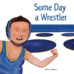 Some Day a Wrestler