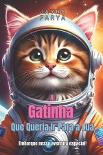 A Gatinha Que Queria Ir Para a Lua