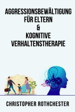 Aggressionsbewältigung für Eltern & Kognitive Verhaltenstherapie