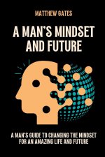 A MAN'S MINDSET AND FUTURE