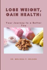 Lose Weight, Gain Health