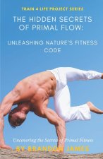 The Hidden Secrets of Primal Flow