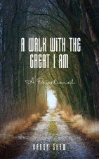 A Walk With The Great I Am