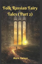 Folk Russian Fairy Tales (Part 2)