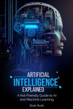 Artificial Intelligence Explained