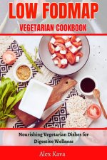LOW FODMAP VEGETARIAN COOKBOOK