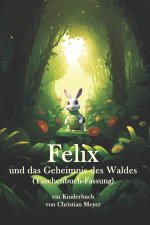 Felix und das Geheimnis des Waldes (Taschenbuch-Fassung)