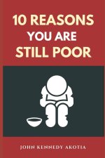 10 REASONS YOU ARE STILL POOR