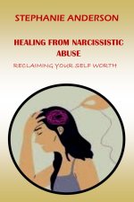 HEALING FROM NARCISSISTIC ABUSE