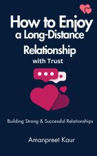 How to Enjoy a Long-Distance Relationship with Trust
