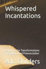 Whispered Incantations