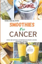 THE HEALTH SMOOTHIES FOR CANCER