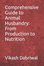 Comprehensive Guide to Animal Husbandry
