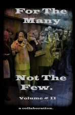 For The Many Not The Few Volume 11