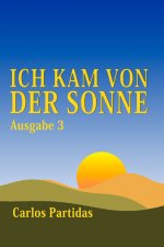 ICH KAM VON DER SONNE