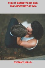 THE 21 BENEFITS OF SEX.