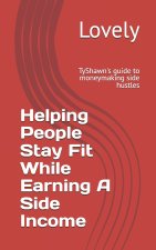 Helping People Stay Fit While Earning A Side Income